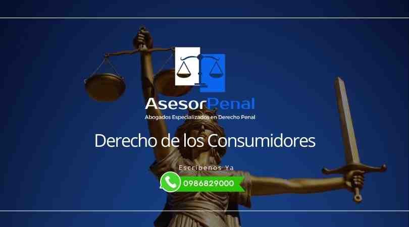 Derecho de los Consumidores- Abogados Penalistas Guayaquil Ecuador.
