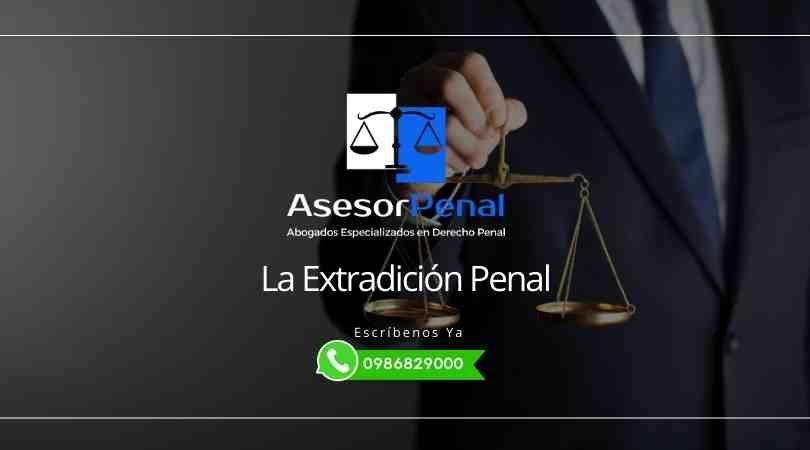 La Extradición Penal - Abogados Penales Guayaquil Ecuador